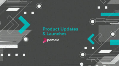 Pomelo Product Updates and Launches