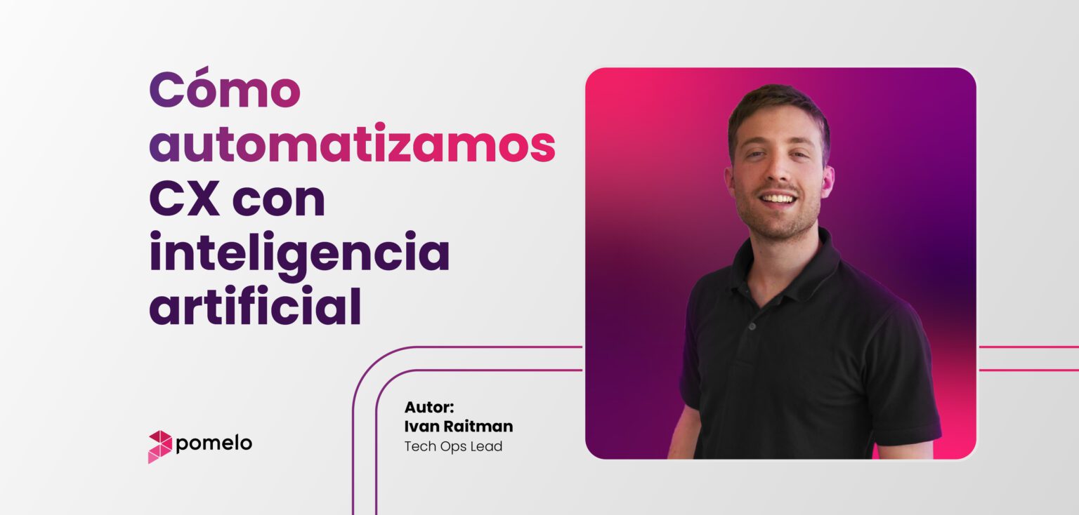 Revolucionando ‘Customer Experience’ con AI: el camino de Pomelo CX con AI en Pomelo